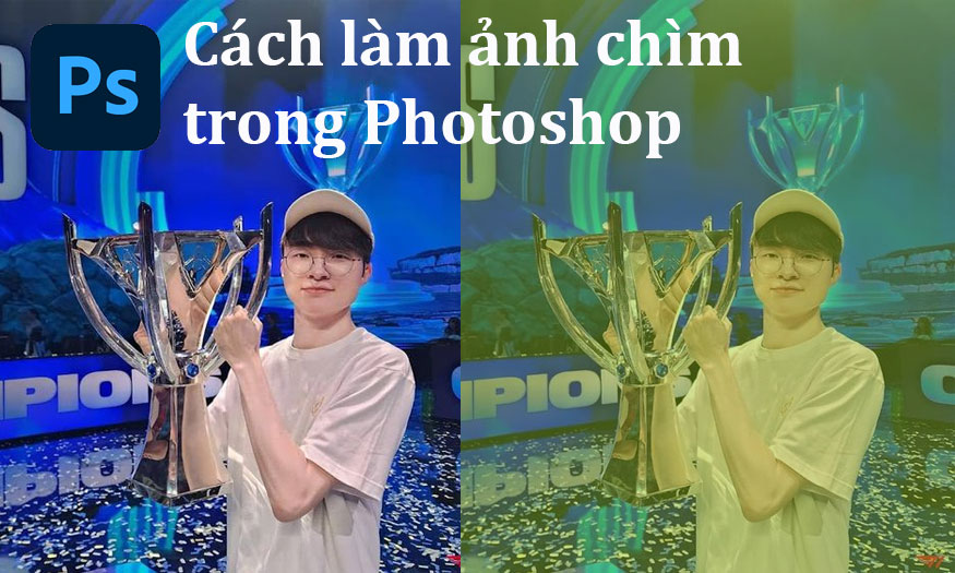 cách làm ảnh chìm trong Photoshop