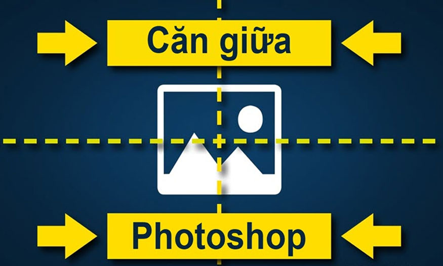 căn giữa trong Photoshop
