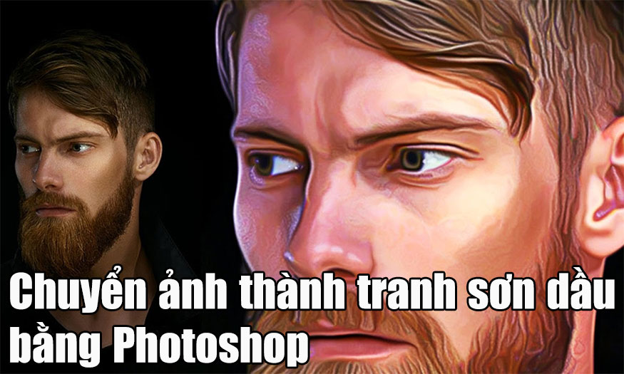 chuyển ảnh thành tranh sơn dầu bằng Photoshop