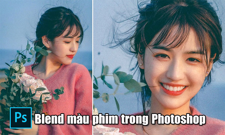 blend màu phim trong Photoshop