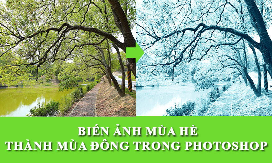 Biến ảnh mùa hè thành mùa đông trong Photoshop