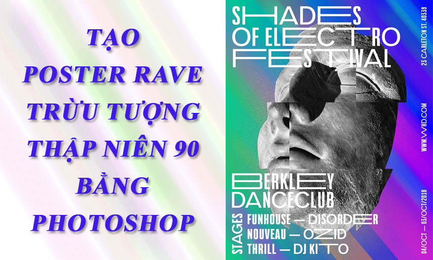Cách tạo Poster Rave trừu tượng thập niên 90 bằng Photoshop