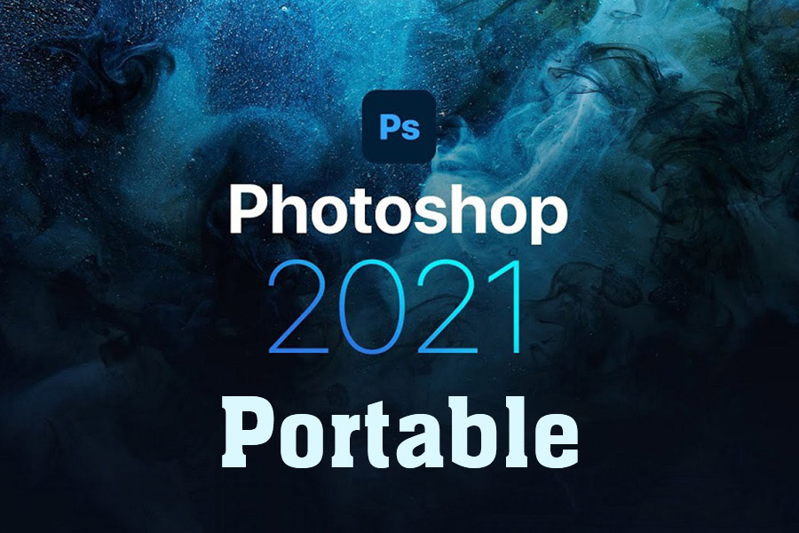 Hướng Dẫn Download Và Cài Đặt Miễn Phí Adobe Photoshop Portable 2021