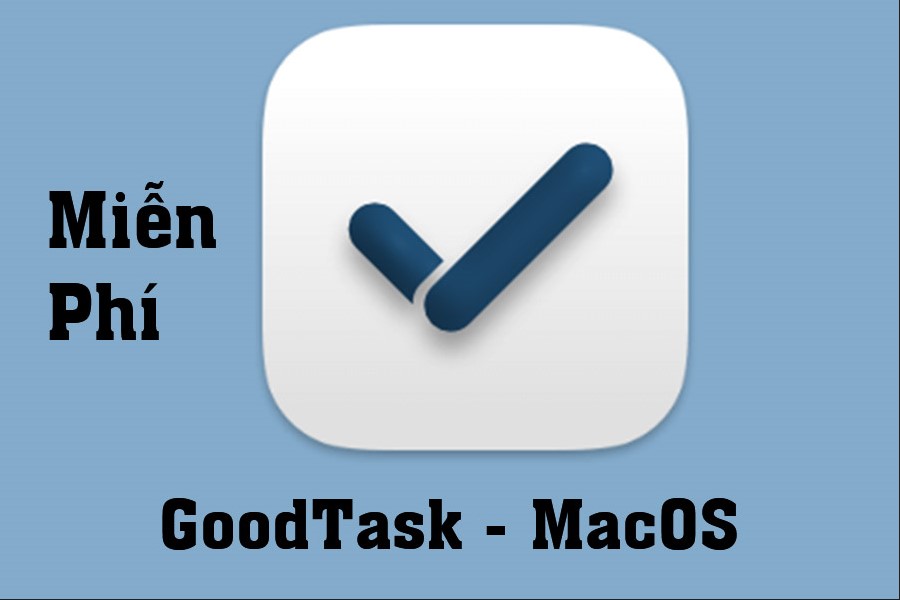 Download Miễn Phí GoodTask MacOS – Trình nhắc việc, lên lịch kết hợp với Apple’s Reminders & Calendars