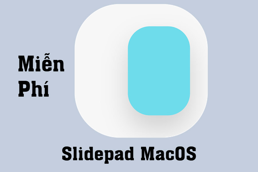 Download Miễn Phí Slidepad MacOS – Mang đa nhiệm kiểu của iPad lên Mac